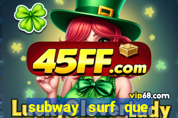 subway surf que ganha dinheiro link